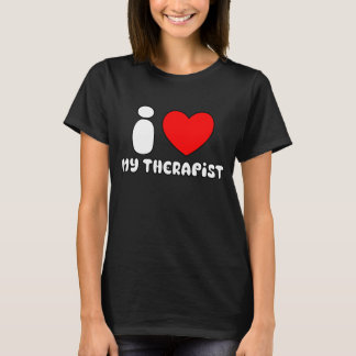 I kärlek min terapeut Shirt T Shirt