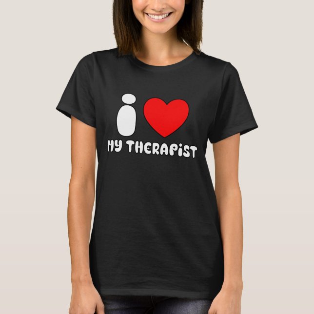 I kärlek min terapeut Shirt T Shirt (Framsida)