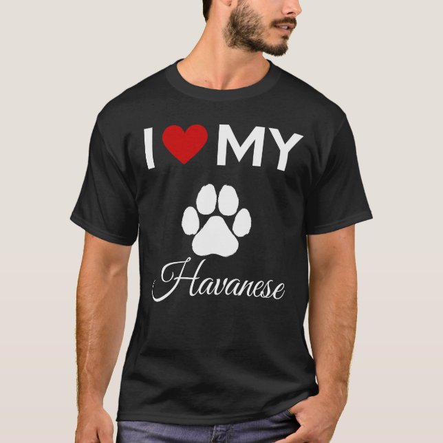 I kärlek min text om Havanese hund anpassningsbar T Shirt (Framsida)