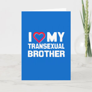 I KÄRLEK MIN TRANSEXUELLA BRODER KORT