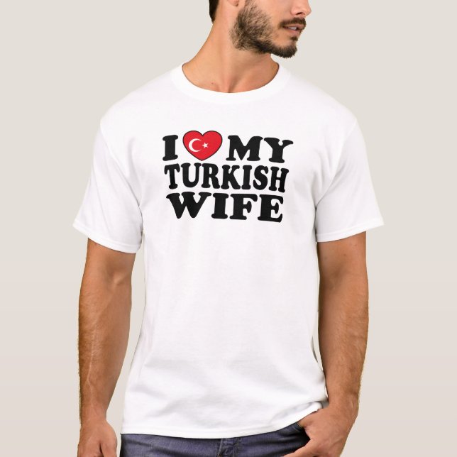 I Kärlek min turkiska fru T-shirt (Framsida)