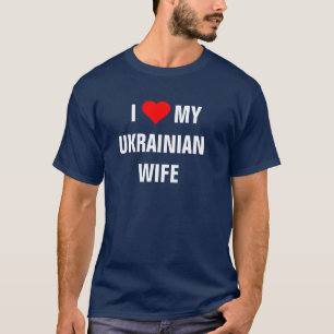 I Kärlek min ukrainska fru T Shirt