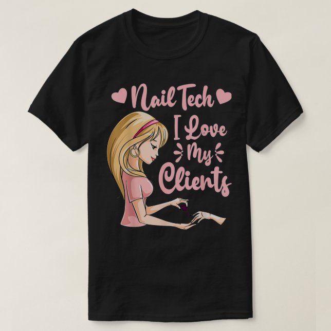 I Kärlek Mina klienter Cute Nagel Tech Woman Nagel T Shirt (Design framsida)