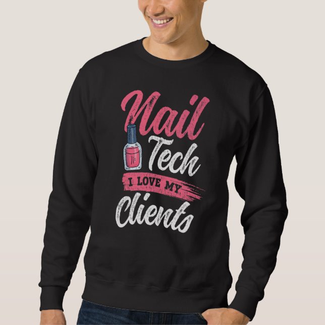 I Kärlek Mina klienter Nail Artist Nagel Tech Lång Ärmad Tröja (Framsida)