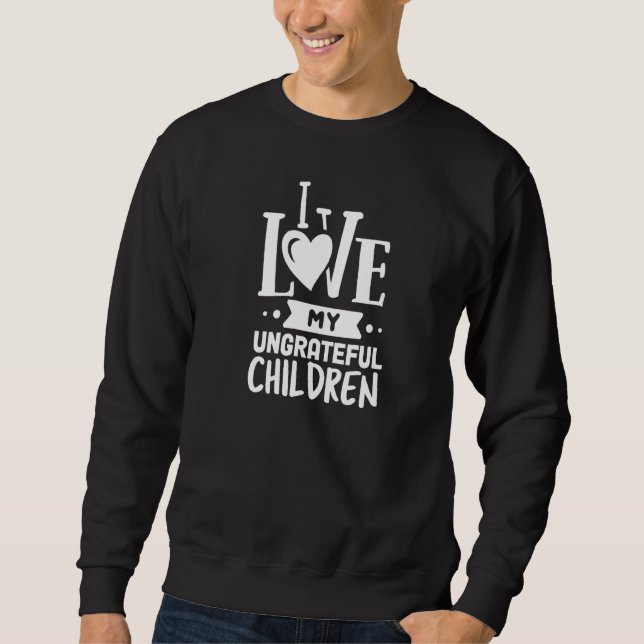 I Kärlek Mina otacksamma barn Mamma Funny Lång Ärmad Tröja (Framsida)