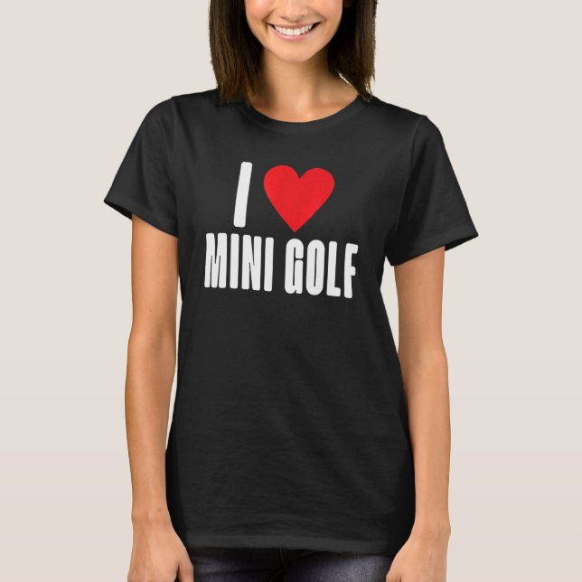 I kärlek Mini Golf T Shirt (Framsida)