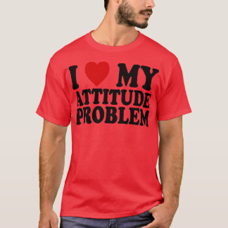 i kärlek mitt attitydproblem 1 t shirt