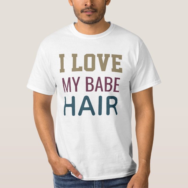 I kärlek mitt babe-hår kärlek t-shirt (Framsida)