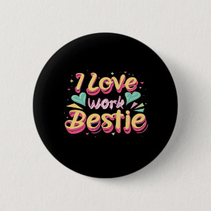 I Kärlek: Mitt Bestie Work Bestie Gift Classic Knapp