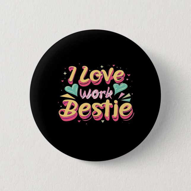 I Kärlek: Mitt Bestie Work Bestie Gift Classic Knapp (Framsida)