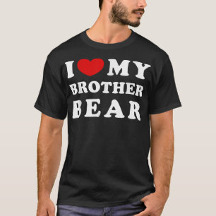 I Kärlek mitt brödrabjörn... -.................... T Shirt