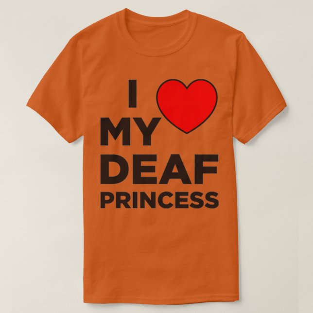 I Kärlek Mitt Döv Princess T Shirt (Design framsida)