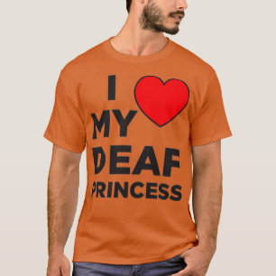I Kärlek Mitt Döv Princess T Shirt