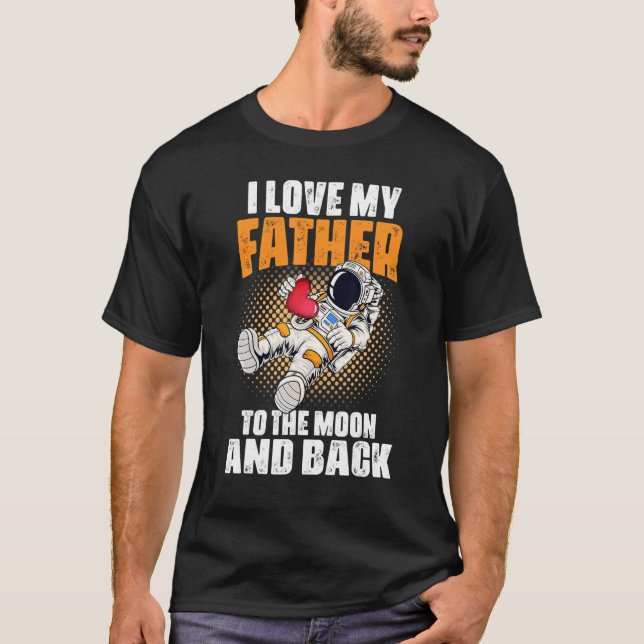 I Kärlek mitt Far till Måne och Pappa pappa T Shirt (Framsida)
