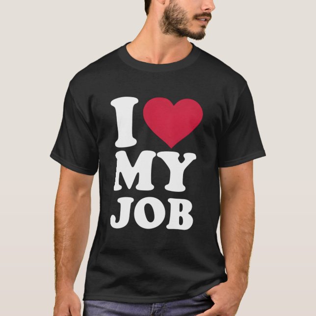 I Kärlek mitt jobb T Shirt (Framsida)