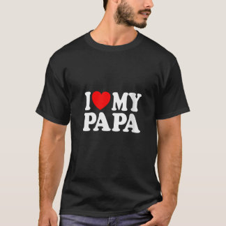 I Kärlek mitt Pappa, hatar jag min Pappa Fars dag T Shirt