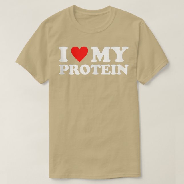 I Kärlek mitt protein Workout Gym jag gillar mitt  T Shirt (Design framsida)