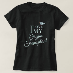 I Kärlek: Mitt transplantationsorgan, mottagare B T Shirt