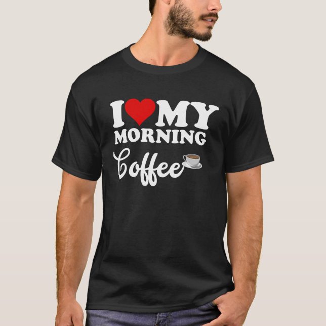 I Kärlek Morgonkaffe T Shirt (Framsida)