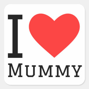 I kärlek mummy fyrkantigt klistermärke