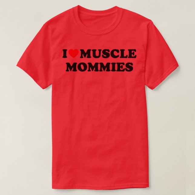 I Kärlek Muscle Mommies T Shirt (Design framsida)