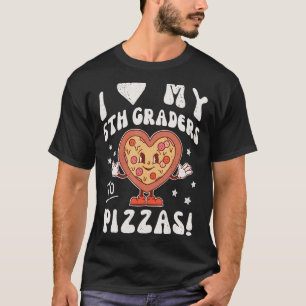 I Kärlek My 6e Graders to Pizzas Teacher sjätte Gr T Shirt