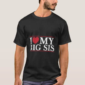 I Kärlek My Big Syrran Heart Sister Syskon Citat B T Shirt