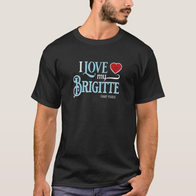 I Kärlek My Brigitte T Shirt (Framsida)