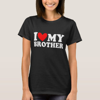 I kärlek my BROTHER T Shirt