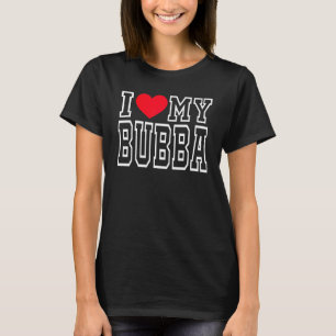 I kärlek my Bubba T Shirt