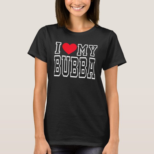 I kärlek my Bubba T Shirt (Framsida)