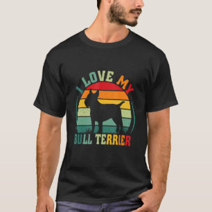 I Kärlek My Bull Terrier Hundägare Pets Animals 2 T Shirt