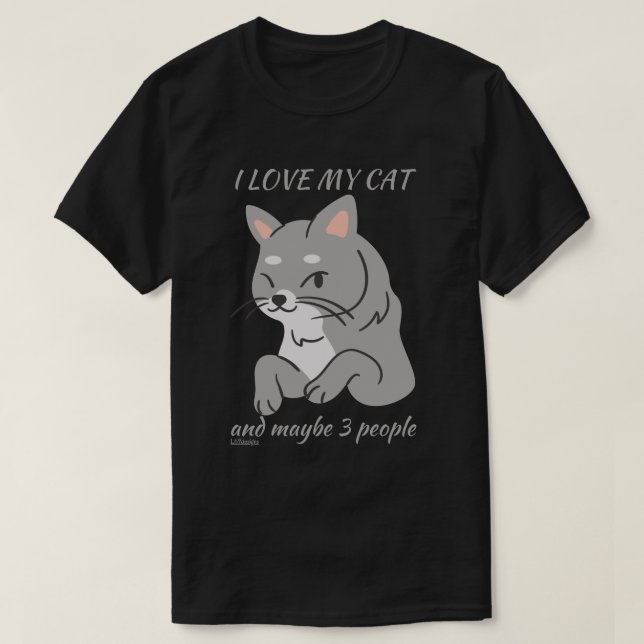 I KÄRLEK MY CAT OCH MAYBE 3 FOLK gullig katt T Shirt (Design framsida)