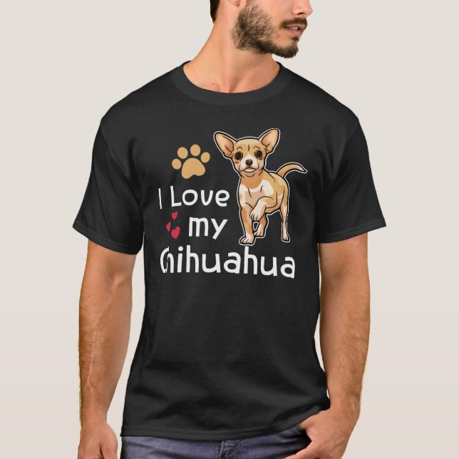 I Kärlek My Chihuahua Chihuahua Chihuahua Chihuahu T Shirt (Framsida)