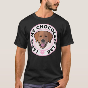 I Kärlek My Chocolate Labrador Retriever T Shirt