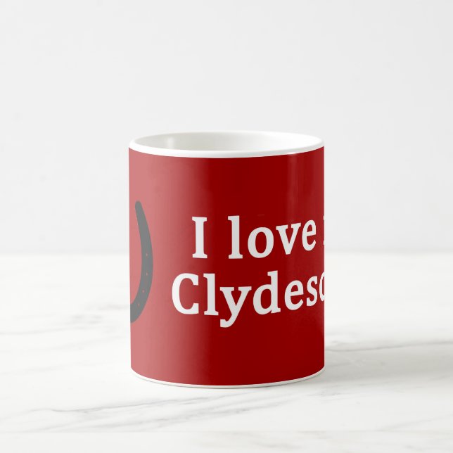 I Kärlek My Clydesdale Horse Kaffemugg (Center)