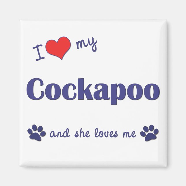 I Kärlek My Cockapoo (kvinnlig Hund) Magnet (Framsidan)