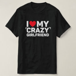 I Kärlek My Crazy Girlkompis T-Shirt