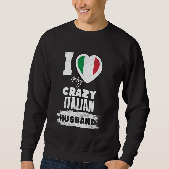 I Kärlek My Crazy Italiana Make Funny Lång Ärmad Tröja (Framsida)