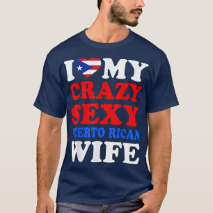 I kärlek My Crazy Sey Puerto Rican Wife Puerto Ric T Shirt