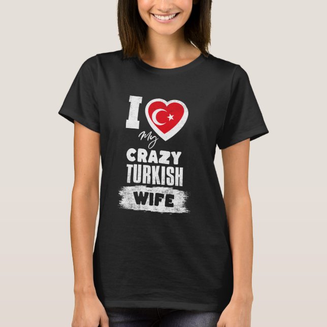 I Kärlek My Crazy Turkny fru Funny T Shirt (Framsida)