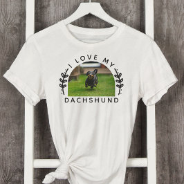 I Kärlek My dachshund Hund Photo T Shirt