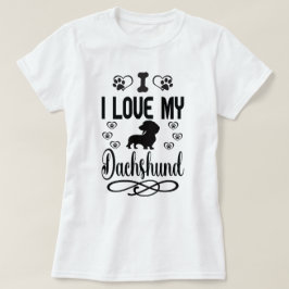 I Kärlek My Dachshund: T Shirt