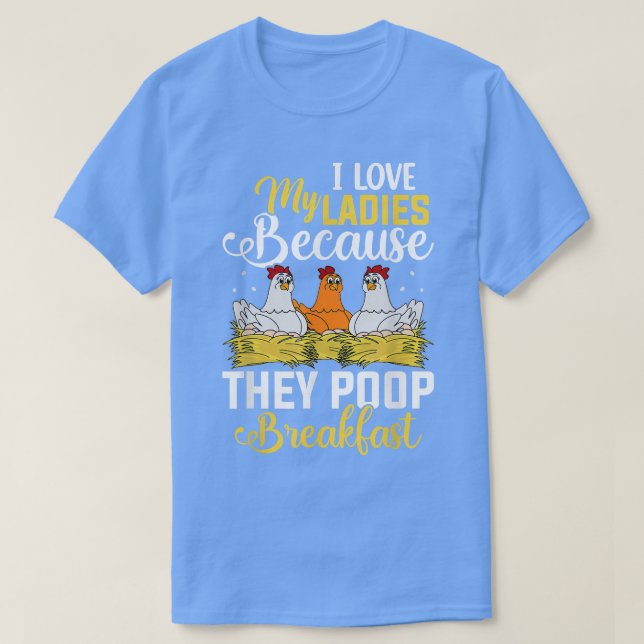 I kärlek My Dam Poop Breakfast Chicken Chick Egg T Shirt (Design framsida)