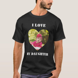 I Kärlek My DaughAnpassningsbar Personlig Photo  T Shirt