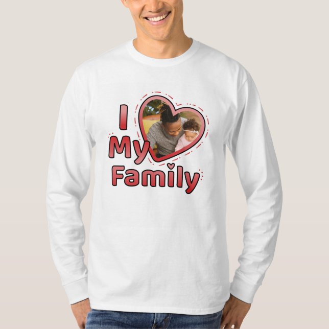 I Kärlek My Family Anpassningsbar Photo T Shirt (Framsida)