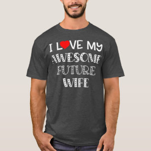 I Kärlek My Fantastisk Future Makfe Shirt Fiance G T