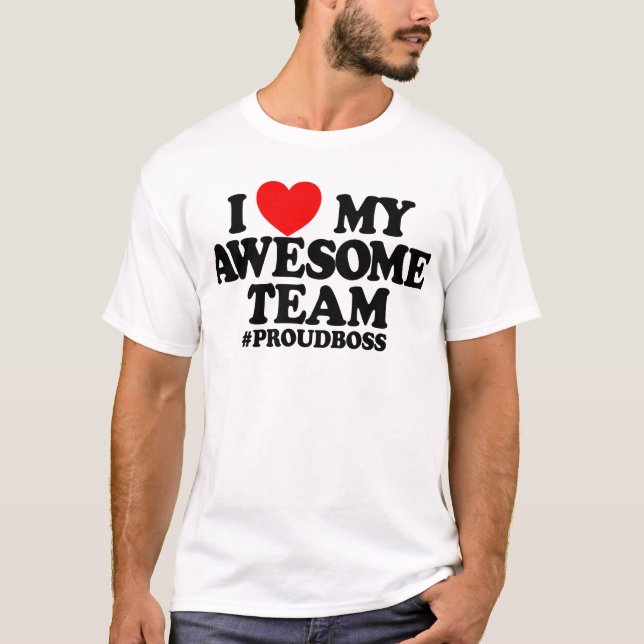I Kärlek My Fantastisk Team #ProudBoss Chef T Shirt (Framsida)