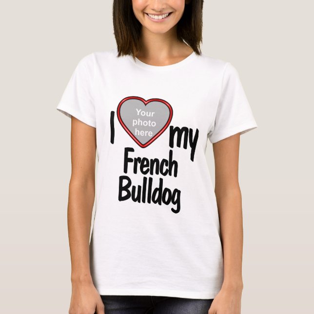 I Kärlek My Fransk Bulldog - Cute Heart Photo Ram T Shirt (Framsida)