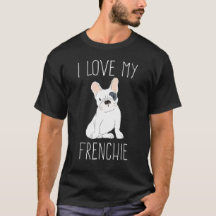 I Kärlek My Frenchie Cute French Bull Dog Bulldog T Shirt
